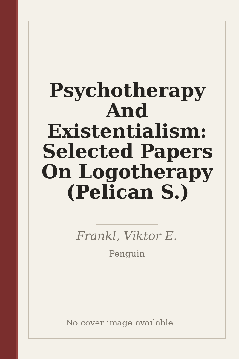 Psychotherapy And Existentialism: Selected Papers On Logotherapy (Pelican S.) - no cover image available