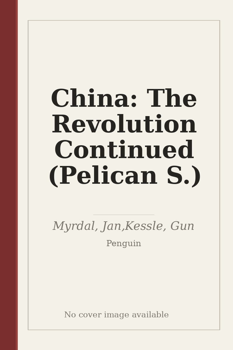 China: The Revolution Continued (Pelican S.) - no cover image available