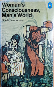 Woman's Consciousness, Man's World (A pelican original)