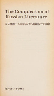 The Complection of Russian Literature: A Cento (Pelican S.)