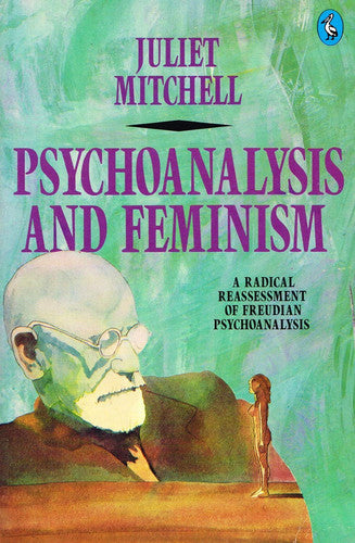 Psychoanalysis and Feminism (Pelican Books)