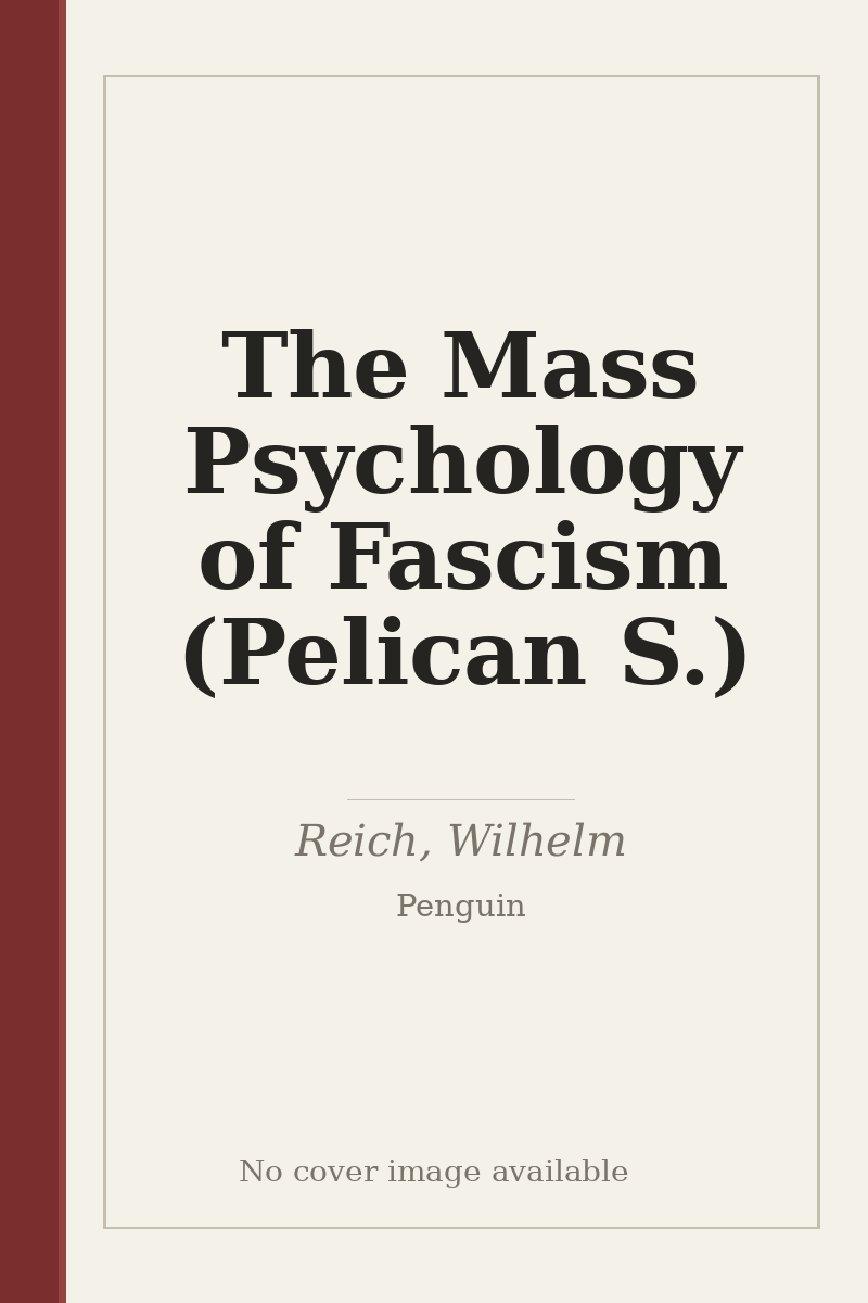 The Mass Psychology of Fascism (Pelican S.) - no cover image available