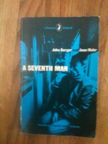 A Seventh Man, a book of images and words about the experience of Migrant Workers in Europe (Pelican)