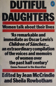 Dutiful Daughters: Women Talk About Their Lives (Pelican books)