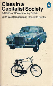 Class in a Capitalist Society: A Study of Contemporary Britain (Pelican S.)