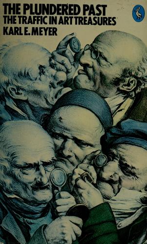 The Plundered Past: The Traffic in Art Treasures