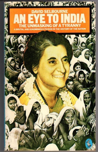 An Eye to India: The Unmasking of a Tyranny (Pelican S.)