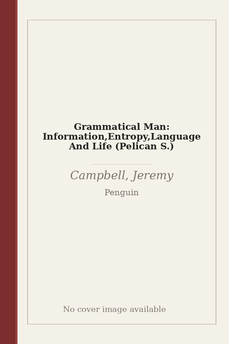 Grammatical Man: Information,Entropy,Language And Life (Pelican S.) - no cover image available