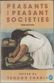 Peasants And Peasant Societies: Selected Readings