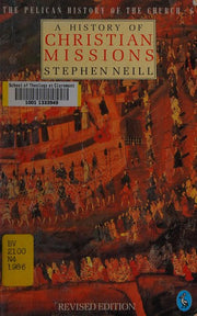The Pelican History of the Church, Vol.6: A History of Christian Missions