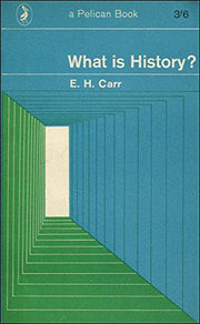 What is History?: The George Macaulay Trevelyan Lectures Delivered in the University of Cambridge January-March 1961