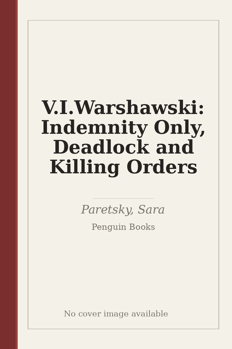 V.I.Warshawski: Indemnity Only, Deadlock and Killing Orders - no cover image available