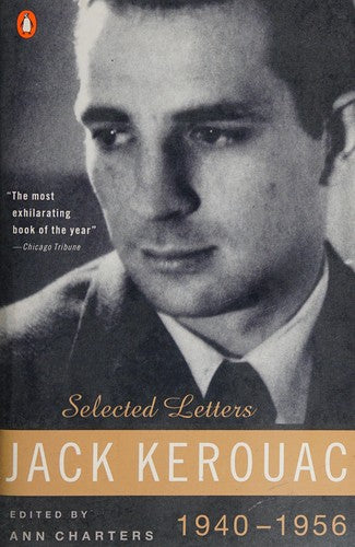 Kerouac: Selected Letters: Volume 1: 1940-1956