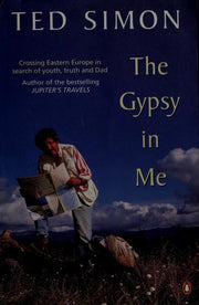 The Gypsy in me: Crossing Eastern Europe in Search of Youth,Truth And Dad
