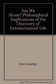 Are We Alone?: Philosophical Implications of the Discovery of Extraterrestrial Life