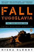 The Fall of Yugoslavia: The Third Balkan War