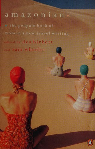 Amazonian: The Penguin Book of Women's New Travel Writing