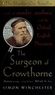 The Surgeon of Crowthorne: A Tale of Murder, Madness and the Oxford English Dictionary