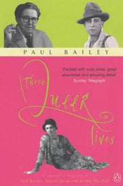 Three Queer Lives: An Alternative Biography of Fred Barnes, Naomi Jacob And Arthur Marshall