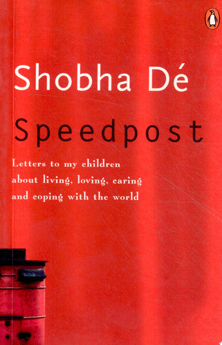 Speedpost: Letters to my Children: Letters To My Children About Living, Loving, Caring And Coping With The World