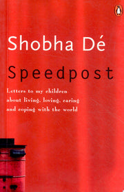 Speedpost: Letters to my Children: Letters To My Children About Living, Loving, Caring And Coping With The World