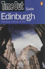 "Time Out" Guide to Edinburgh: Glasgow, Lothian and Fife ("Time Out" Guides)