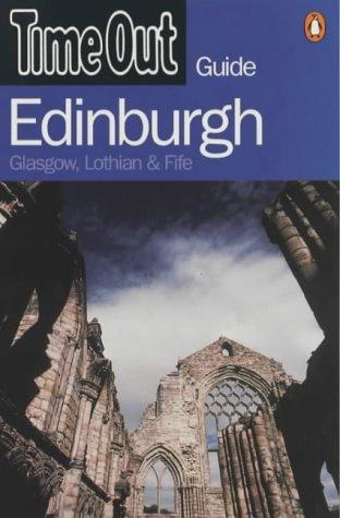 "Time Out" Guide to Edinburgh: Glasgow, Lothian and Fife ("Time Out" Guides)