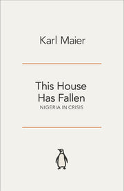 This House Has Fallen: Nigeria in Crisis