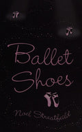 Ballet Shoes: A Story of Three Children on the Stage