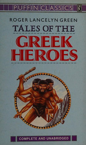 Tales of the Greek Heroes (Puffin Books)