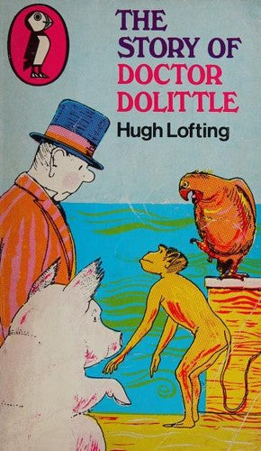 The Story of Doctor Dolittle: Being the History of His Peculiar Life at Home And Astonishing Adventures in Foreign Parts (Puffin Story Books)