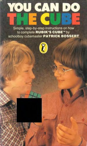 You Can Do the Cube: Simple. step-by-step instructions on how to complete Rubik's Cube
