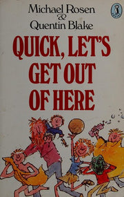 Quick, Let's Get Out of Here