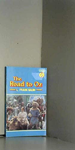 Road to Oz: In Which is Related How Dorothy Gale of Kansas,the Shaggy Man,Button-Bright,And Polychrome the Rainbow's Daughter Met On an Enchanted Road ... IT All the Way to the Marvellous Land of Oz