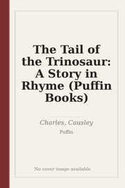 The Tail of the Trinosaur: A Story in Rhyme (Puffin Books)
