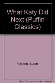 What Katy Did Next (Puffin Classics)