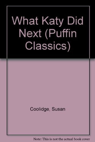 What Katy Did Next (Puffin Classics)