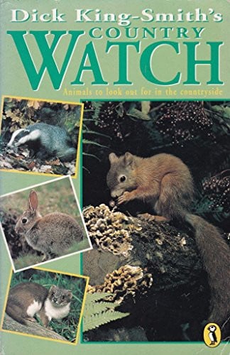 Dick King-Smith's Country Watch: Animals to Look out For in the Countryside