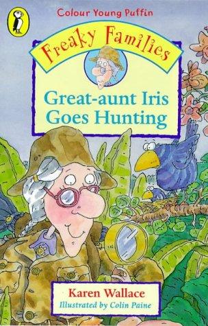 Freaky Families: Great-Aunt Iris Goes Hunting