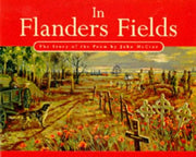 In Flanders Fields: The Story of the Poem By John Mccrae