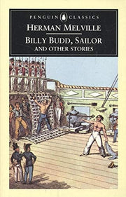 Billy Budd, Sailor And Other Stories: Bartleby;Cock-a-Doodle-Doo!;the Encantadas;the Bell-Tower;Benito Cereno;John Marr;Billy Budd,Sailor;Daniel Orme (English Library)