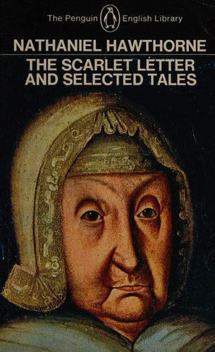 The Scarlet Letter and Selected Tales