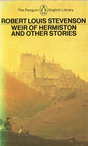 Weir of Hermiston And Other Stories: Weir of Hermiston,Will O'the Mill,Thrawn Janet,the Misadventures of John Nicholson,the House of Eld (English Library)