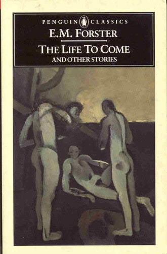 The Life to Come And Other Stories (Classics)