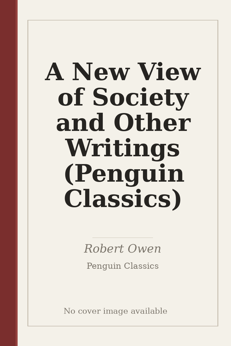 A New View of Society and Other Writings (Penguin Classics) - no cover image available