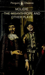 The Misanthrope and Other Plays (Penguin Classics) The Misanthrope - The Sicilian or Love the Painter - Tartuffe or The Imposter - Doctor in Spite of Himself - The Imaginary Invalid