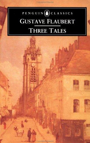 Three Tales: A Simple Heart; the Legend of St Julian Hospitator; Herodias (Classics)