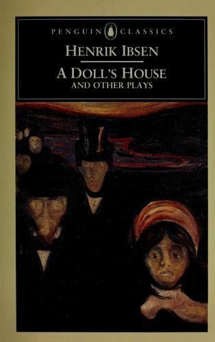 A Doll's House and Other Plays [The League of Youth The Lady From the Sea]