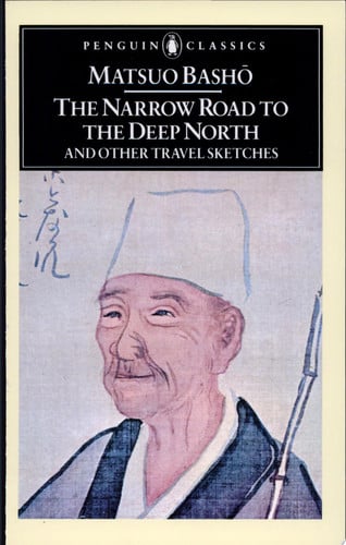 The Narrow Road to the Deep North and Other Travel Sketches: Matsuo Basho (Penguin Classics)
