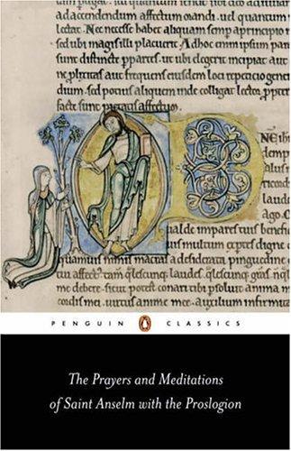 The Prayers and Meditations of St. Anselm with the Proslogion (Penguin Classics)